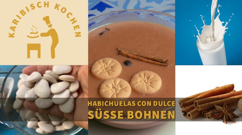Habichuelas con dulce – Süße Bohnen