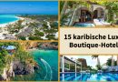 Die 15 besten Luxus-Boutique-Hotels in der Karibik
