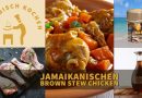 Jamaikanisches Brown Stew Chicken